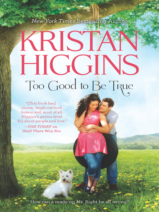 Title details for Too Good to Be True by Kristan Higgins - Available